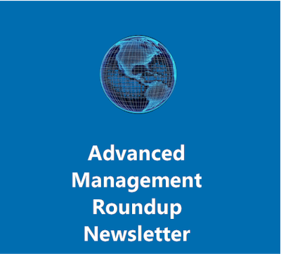 Advanced Management Roundup Newsletter