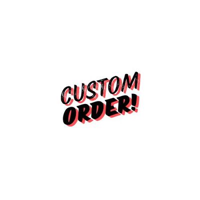 Custom Order