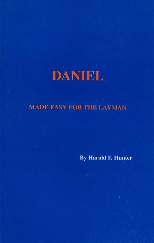Daniel: Made Easy For The Layman by Dr. Harold Hunter