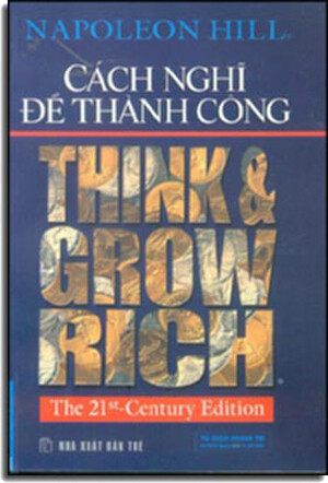 Cách Nghĩ Để Thành Công - Think & Grow Rich (Nghĩ Cách Để Thành Công)