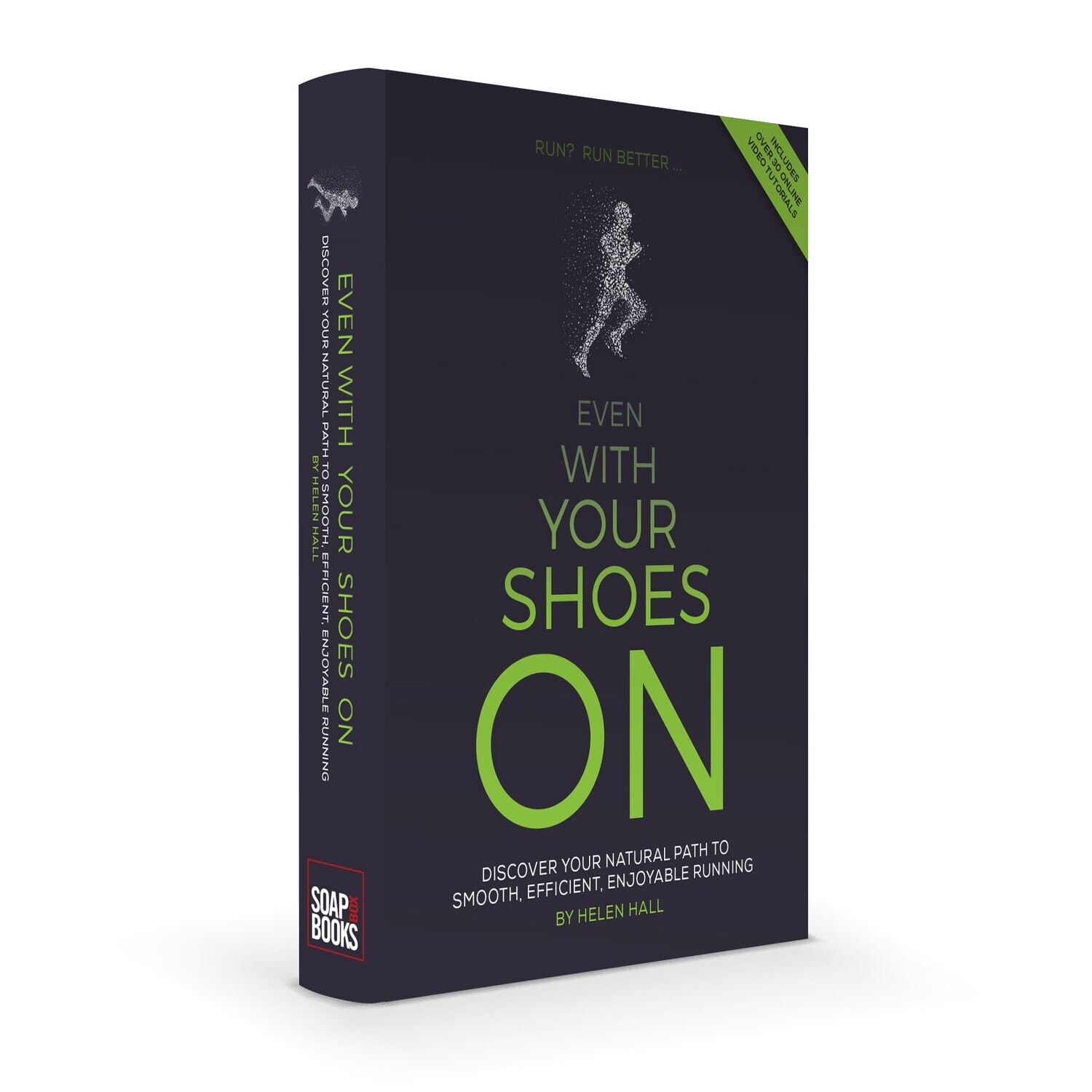 EVEN WITH YOUR SHOES ON