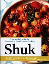 Shuk: From Market to Table, the Heart of Israeli Home Cookingi--Gift for Feeding the Needy at Masbia