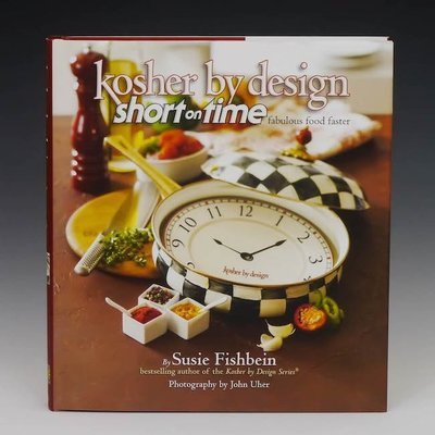 Kosher by Design Short on Time: Fabulous Food Faster - Gift From Susie Fishbein for Donating