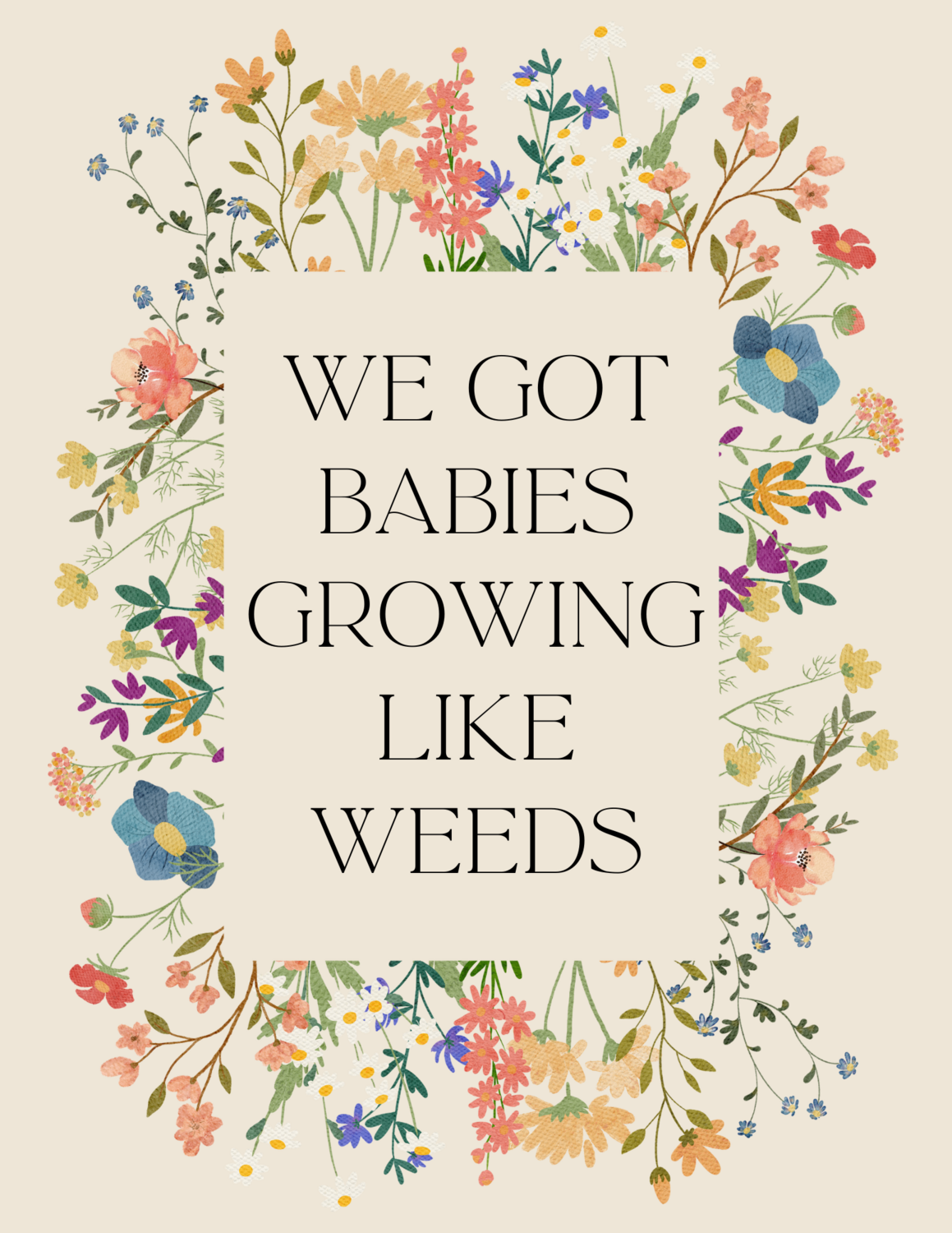 &quot;Babie&#39;s Growing Like Weeds&quot; Floral Tee