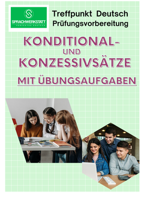 Konditional- und Konzessivsätze (mit vielen Übungsaufgaben und Beispielen)