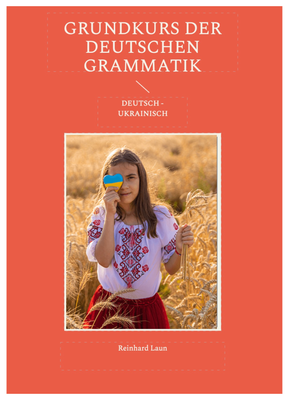 Grundkurs der deutschen Grammatik - DEUTSCH/UKRAINISCH