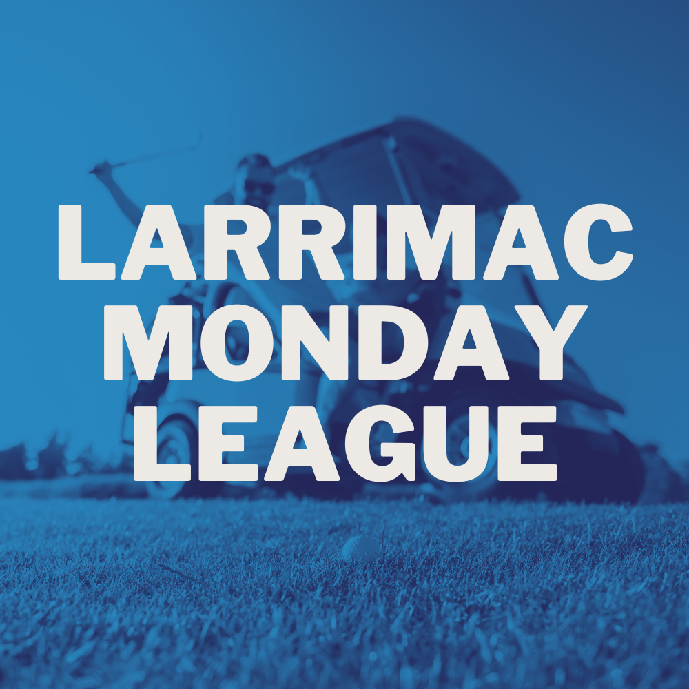 ​Larrimac Monday Golf League (LMGL) – 2025 Season