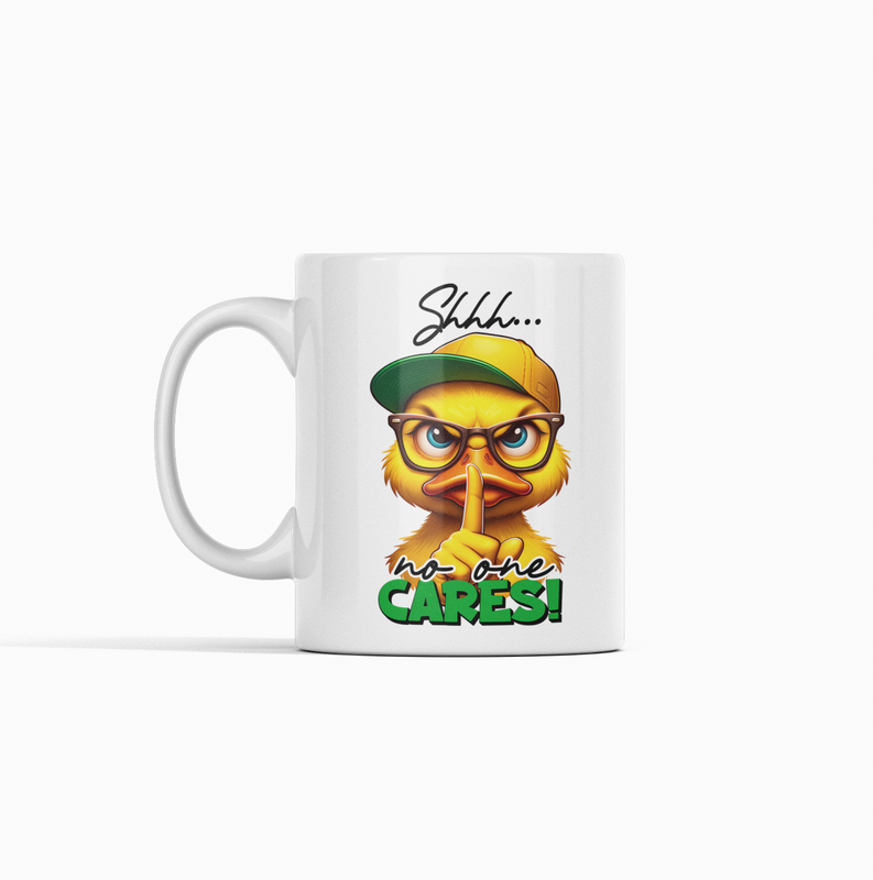 Shhh No One Cares Funny Sarcastic Mug