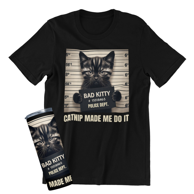 Funny Cat T-Shirt or Tumbler, Bad Kitty Mugshot Design, Catnip Made Me Do It