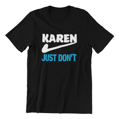 Karen Just Don&#39;t Funny Statement T-Shirt