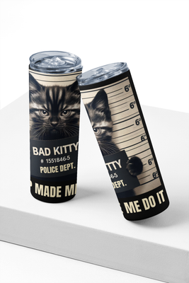 Bad Kitty Funny 20 oz Stainless Steel Tumbler - Perfect Gift