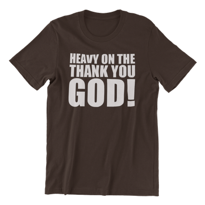 Heavy on The Thank You God T-Shirt, Christian Graphic Tee, Cotton Blend
