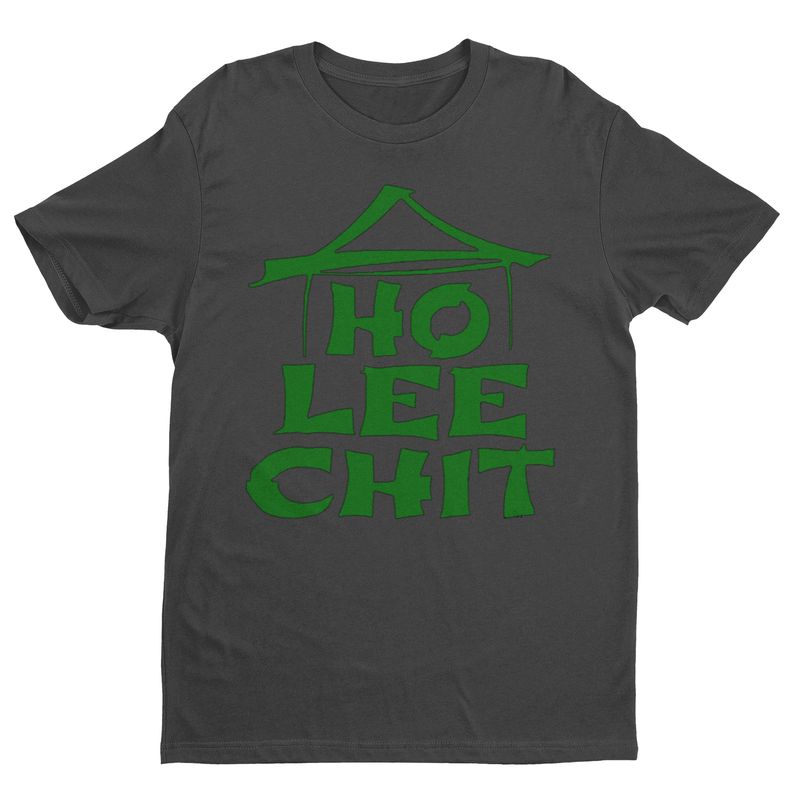 Ho Lee Chit! Hilarious Custom Graphic Tee