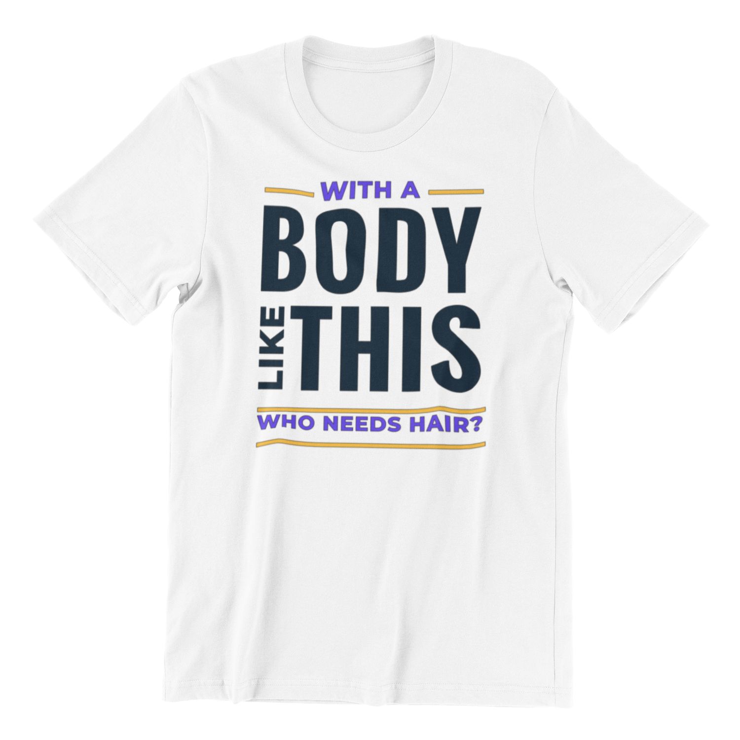 With a Body Like This: Hilarious Adult T-Shirt