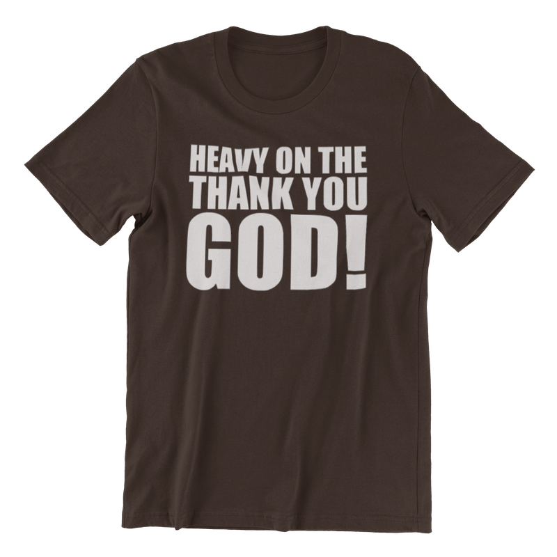 Heavy on The Thank You God T-Shirt, Christian Graphic Tee, Cotton Blend