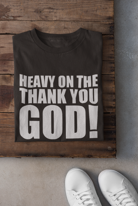Heavy on The Thank You God T-Shirt, Christian Graphic Tee, Cotton Blend