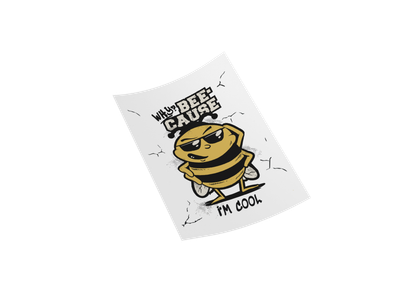 BEECAUSE I'M COOL Funny Decal, customizable 12" cartoon bee design, funny sticker.