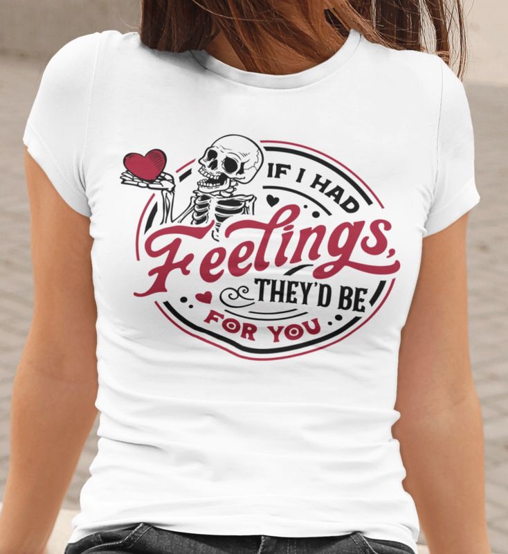 If I Had Feelings Valentine Inspired 11" DTF Transfer