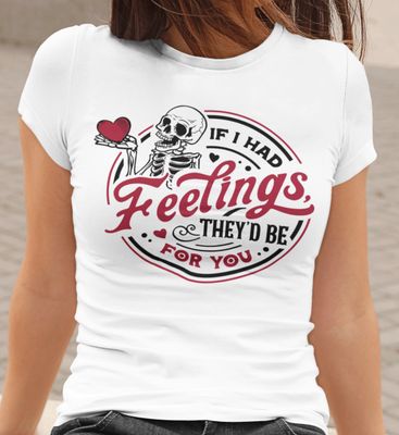 If I Had Feelings Valentine Inspired 11" DTF Transfer