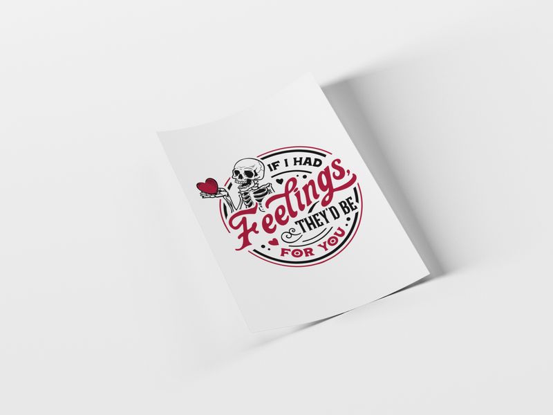 If I Had Feelings Valentine Inspired 11" DTF Transfer