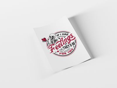 If I Had Feelings Valentine Inspired 11" DTF Transfer