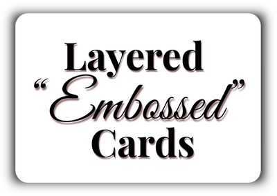 Layered Embossed-Look Cards
