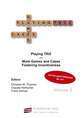 Thurnes/Hentschel/Zeihsel Playing TRIZ Vol. 2 - More Games and Cases Fostering Inventiveness