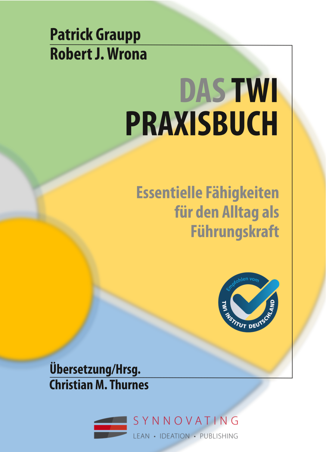 Graupp/Wrona/Thurnes:
Das TWI-Praxisbuch