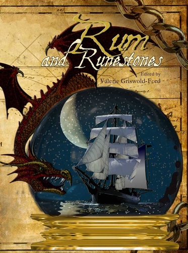 Rum and Runestones Anthology, Edited by Valerie Griswold-Ford