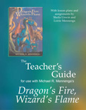 The Teacher's Guide to Dragon's Fire, Wizard's Flame by Lorrie Mennenga & Sheila Unwin