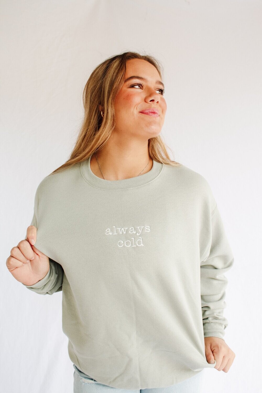 Embroidered Always Cold Sweatshirt 