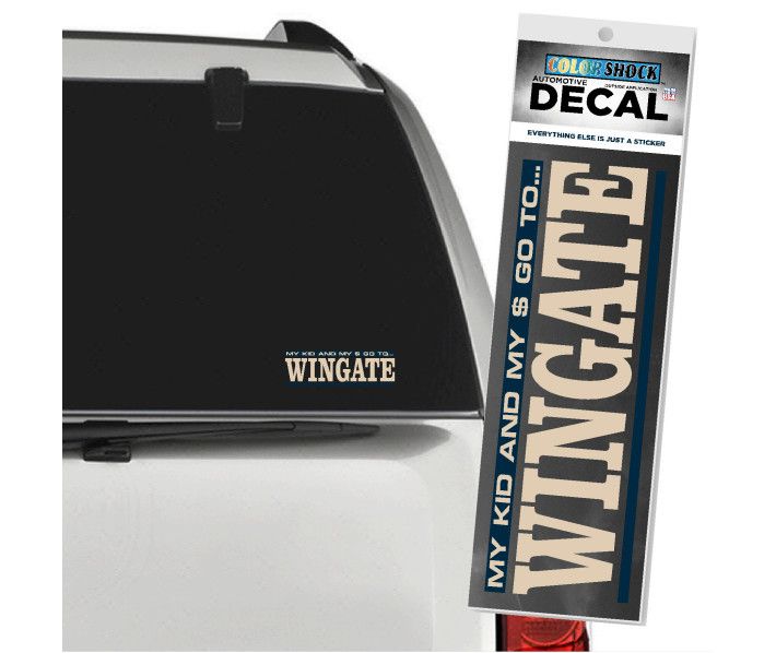 My Kid And My $ Go To Wingate Decal