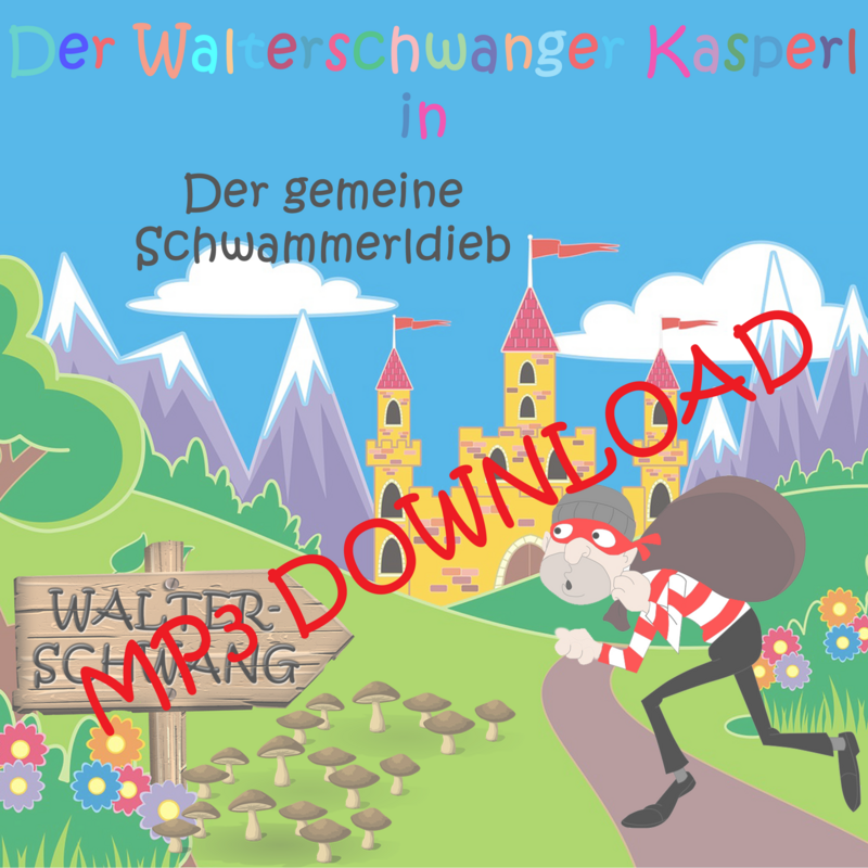 Der Walterschwanger Kasperl und &quot;der gemeine Schwammerldieb&quot; MP3 Download