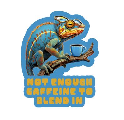 STICKER NOT ENOUGH CAFFEINE TO BLEND IN