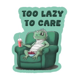STICKER TOO LAZY TO CARE