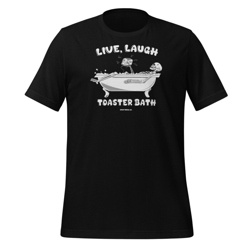Live, Laugh, Toaster Bath Tee