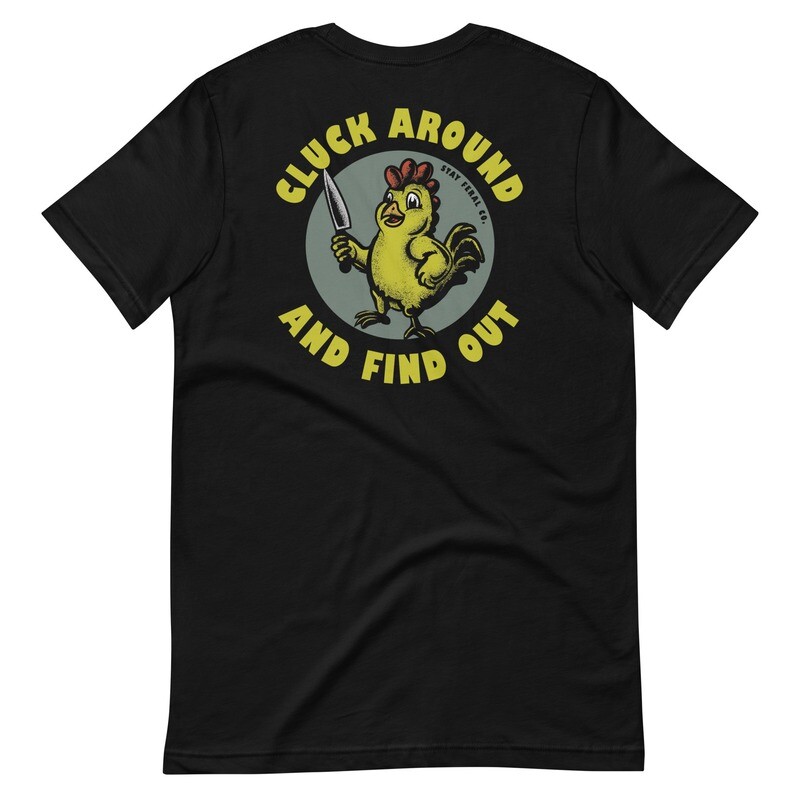 Cluck Around and Find Out Tee