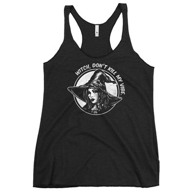 Witch Don&#39;t Kill My Vibe Ladies Tank