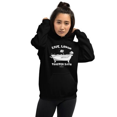 Live, Laugh, Toaster Bath hoodie