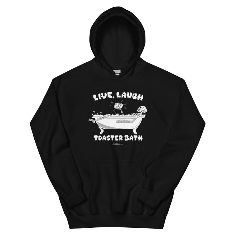 Live, Laugh, Toaster Bath hoodie