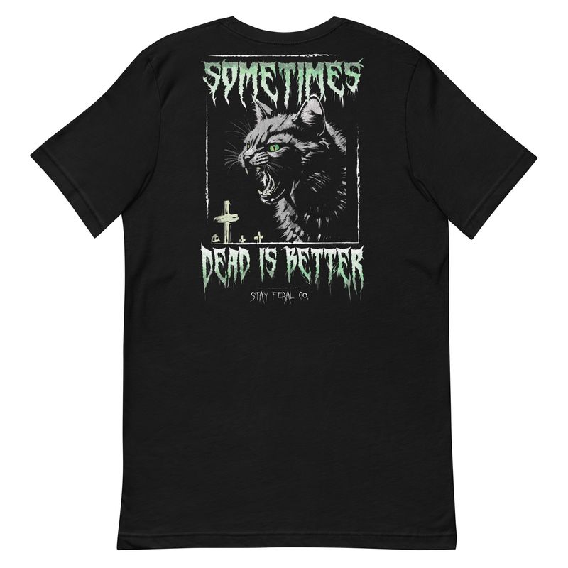 Dead is Better tee
