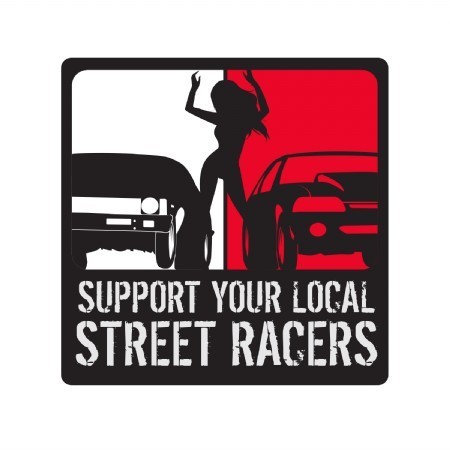 SUPPORT YOUR LOCAL STREET RACERS STICKER