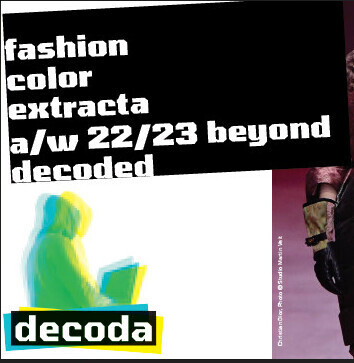 fashion color extracta© by decoda©
Saison A/W 22/23 | NON-MEMBER | 475,- Euro (zzgl. 19% MwSt)