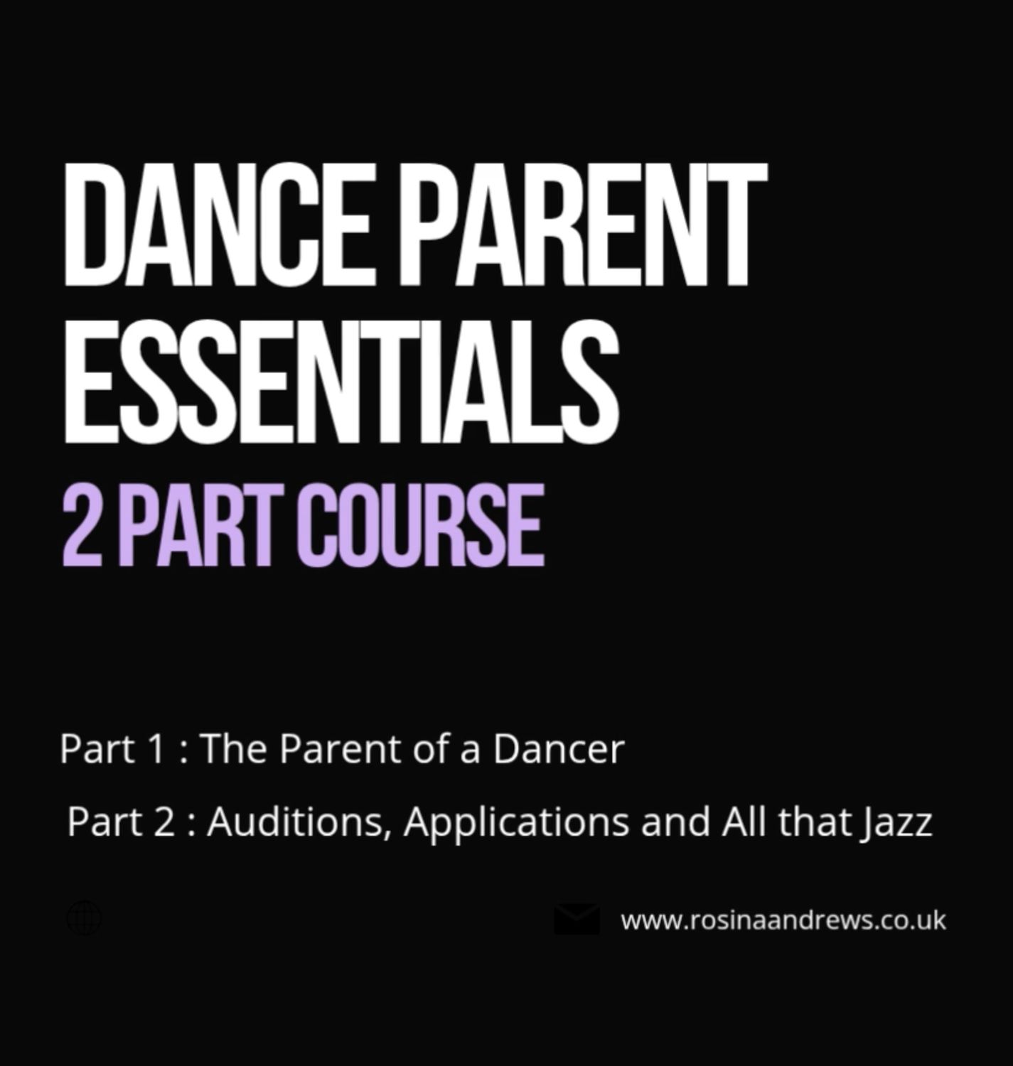 The Dance Parent Academy - Essentials Course 14+
