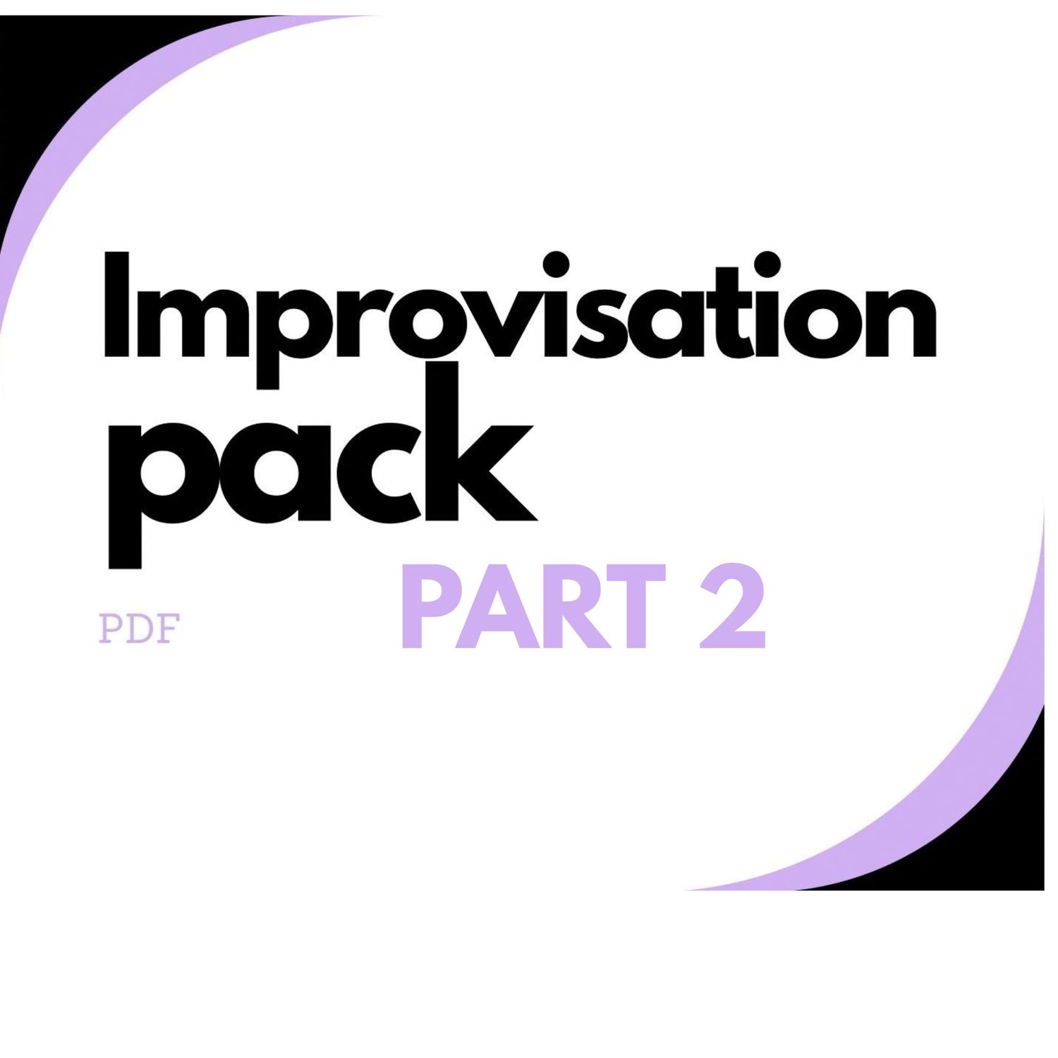 IMPROVISATION PACK - Part 2