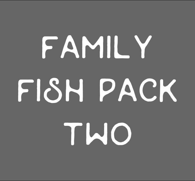 Family Fish Pack TWO