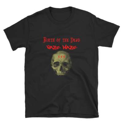 Birth Of The Dead Unisex T-Shirt