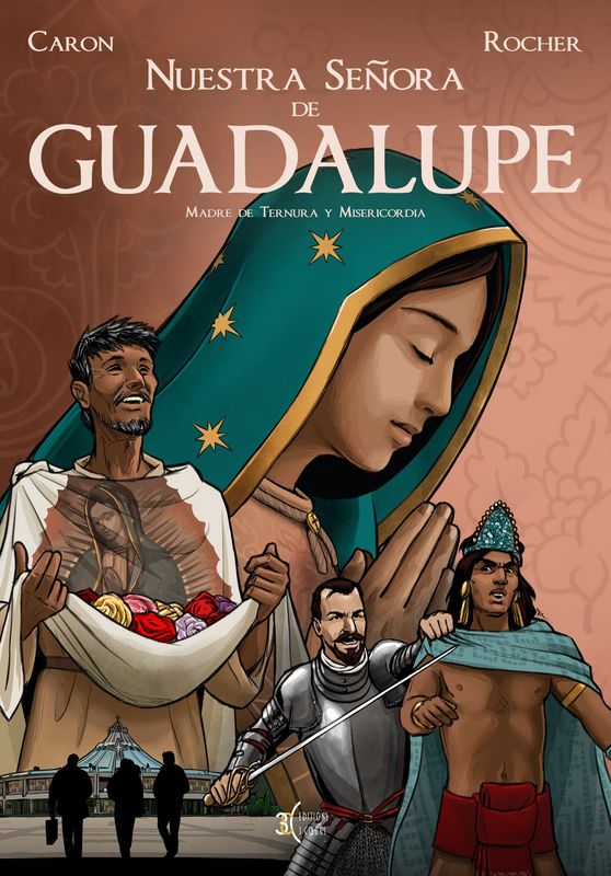 Nuestra Senora de Guadalupe - Madre de ternura y misericordia. Bande Dessinée Historique