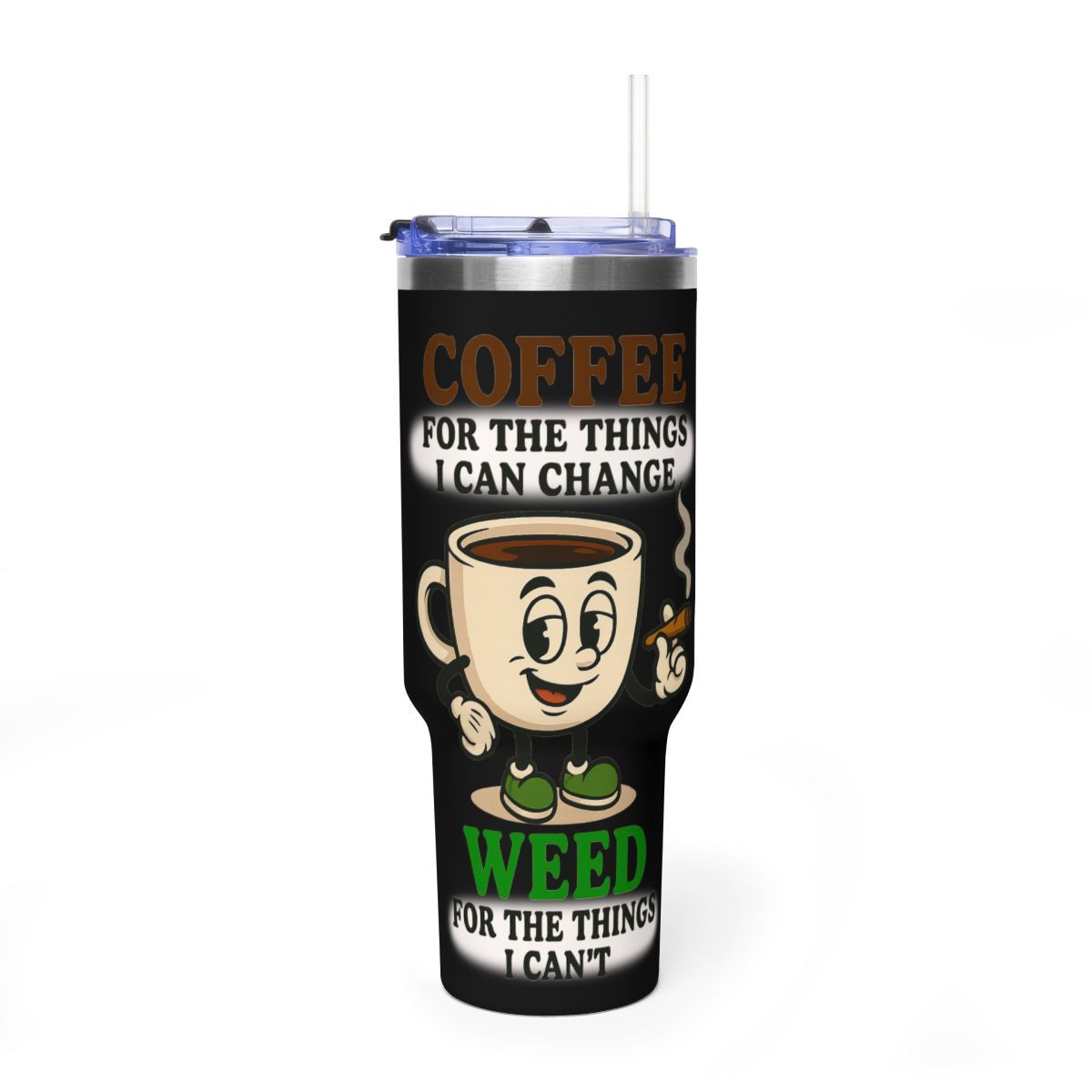 Coffee and Weed Tumbler  40oz Vacuum Tumbler