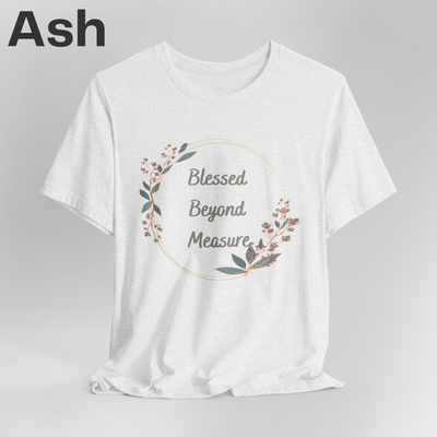 Blessed Beyond Measure Shirt